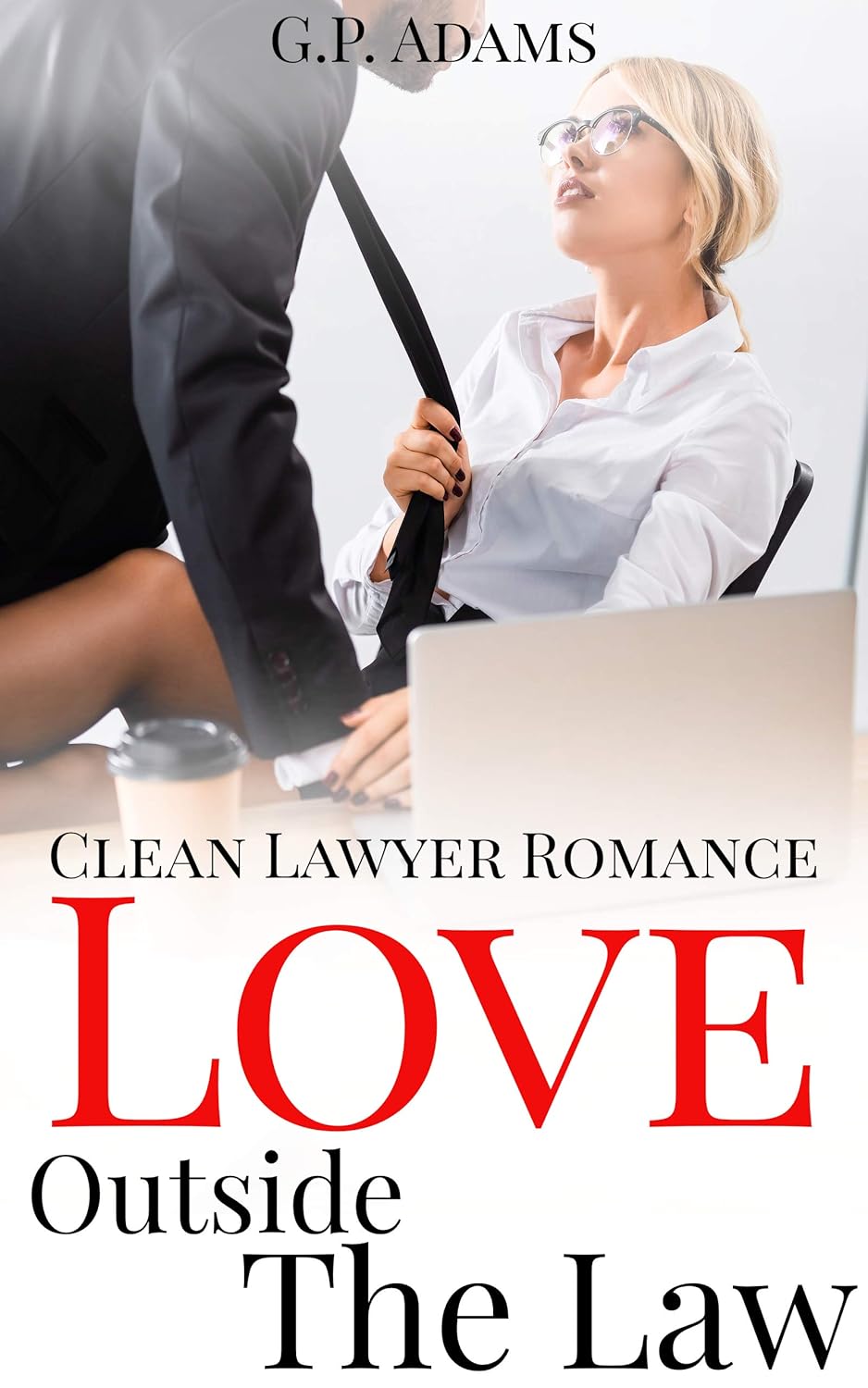 Love Outside the Law: Clean Lawyer Romance cover