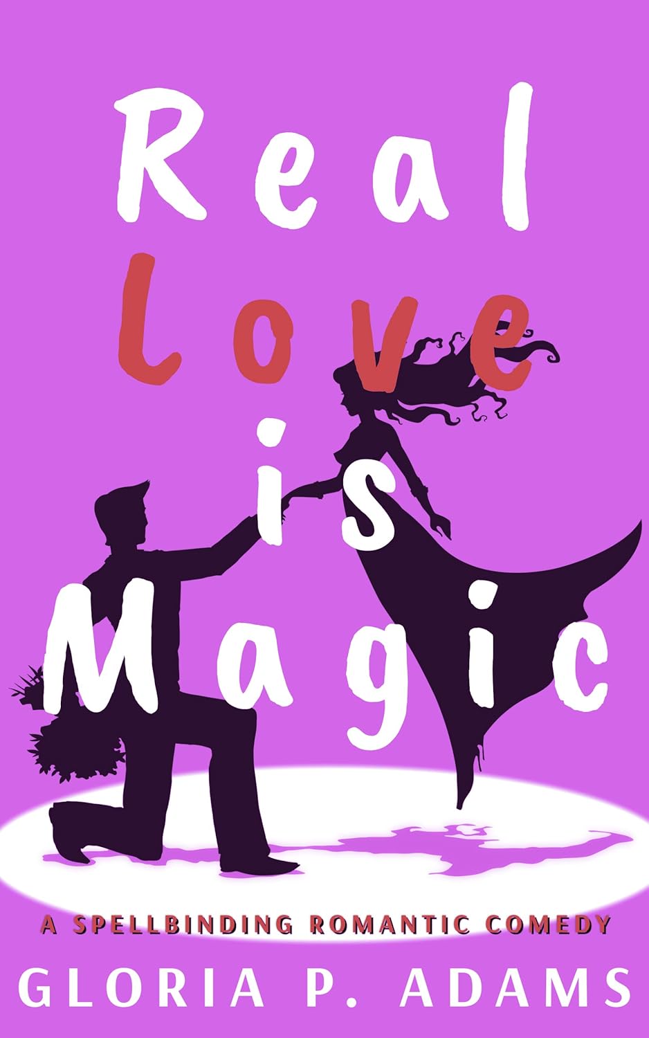 Real Love Is Magic: A Spellbinding Romantic Comedy cover